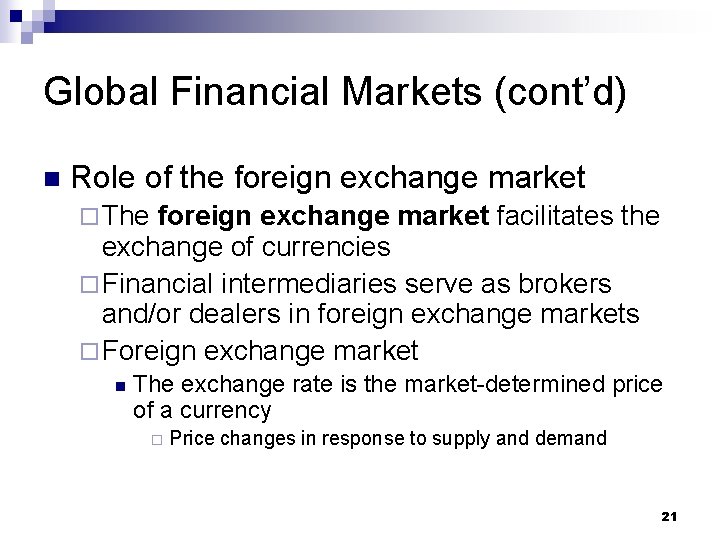 Global Financial Markets (cont’d) n Role of the foreign exchange market ¨ The foreign