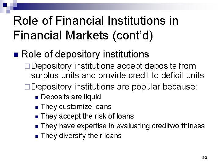 Role of Financial Institutions in Financial Markets (cont’d) n Role of depository institutions ¨