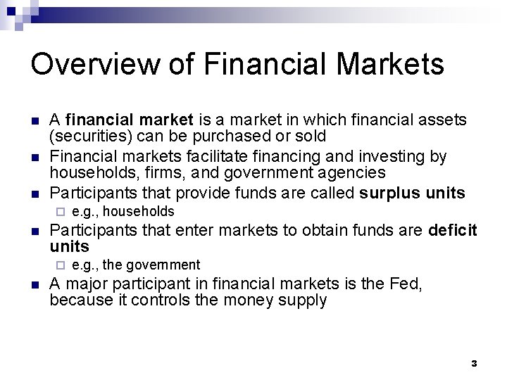 Overview of Financial Markets n n n A financial market is a market in