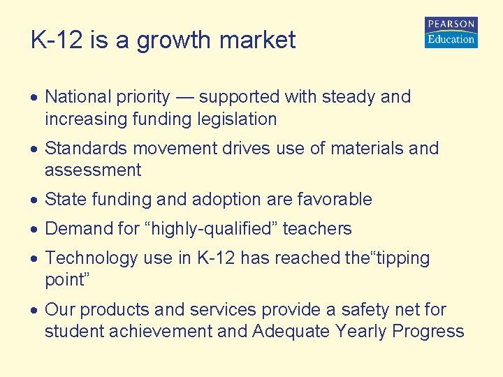 K-12 is a growth market · National priority — supported with steady and increasing