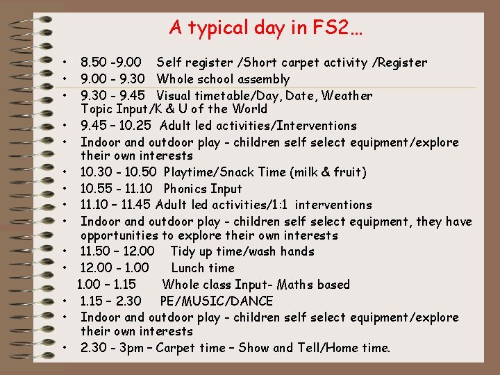 A typical day in FS 2… • • • • 8. 50 -9. 00