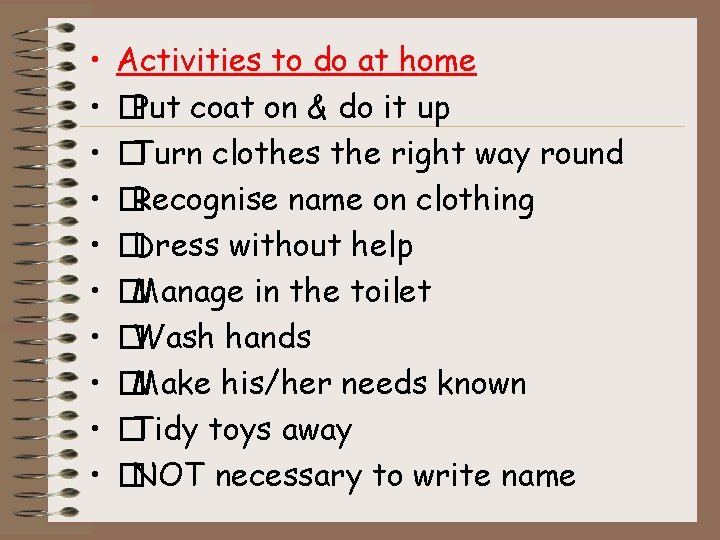  • • • Activities to do at home �Put coat on & do