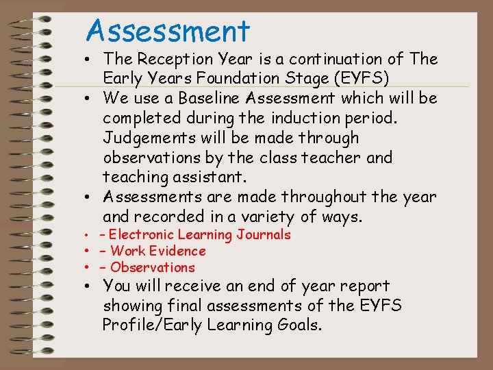 Assessment • The Reception Year is a continuation of The Early Years Foundation Stage