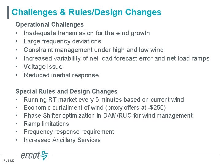 Challenges & Rules/Design Changes Operational Challenges • • • Inadequate transmission for the wind Challenges & Rules/Design Changes Operational Challenges • • • Inadequate transmission for the wind
