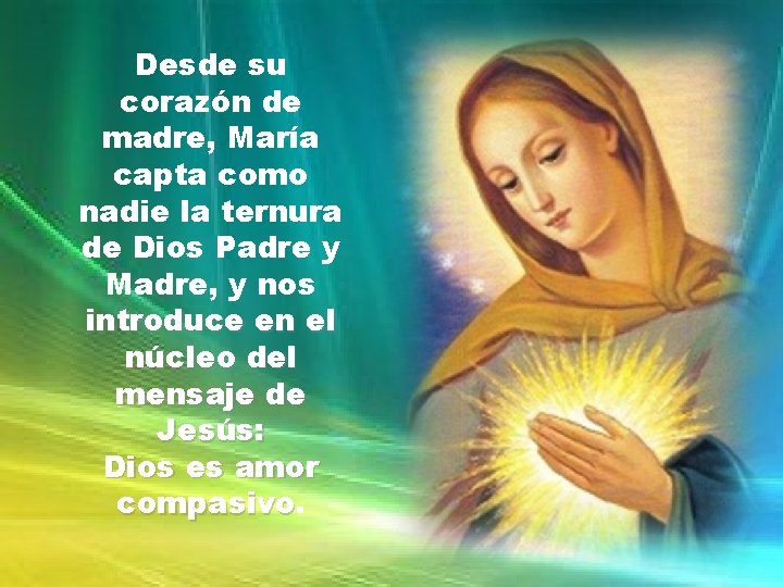 Desde su corazón de madre, María capta como nadie la ternura de Dios Padre