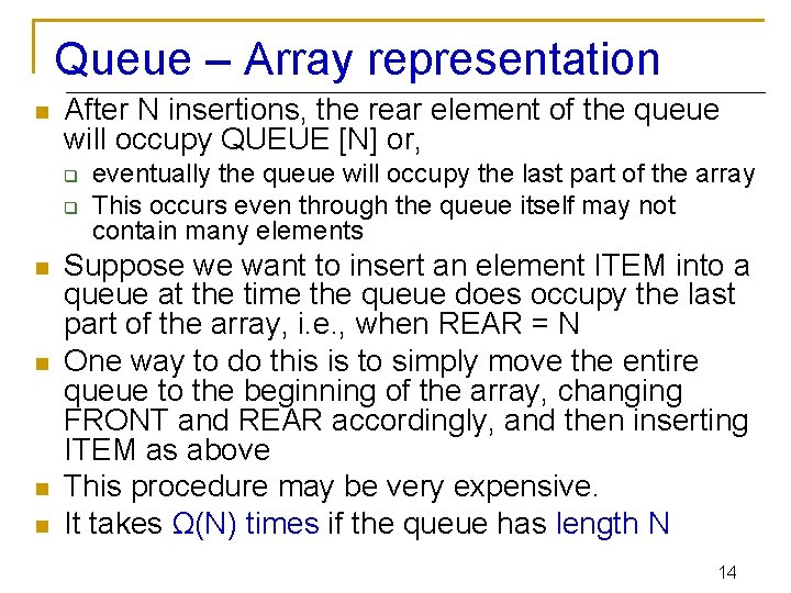 Queue – Array representation n After N insertions, the rear element of the queue