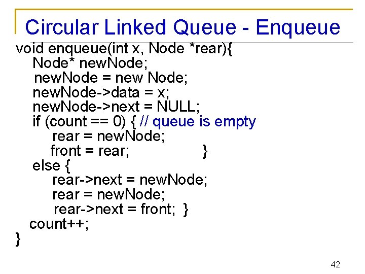 Circular Linked Queue - Enqueue void enqueue(int x, Node *rear){ Node* new. Node; new.