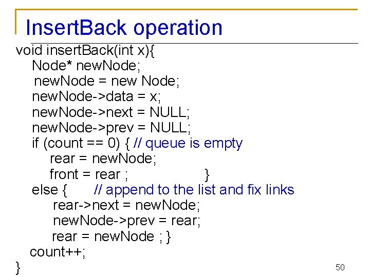 Insert. Back operation void insert. Back(int x){ Node* new. Node; new. Node = new