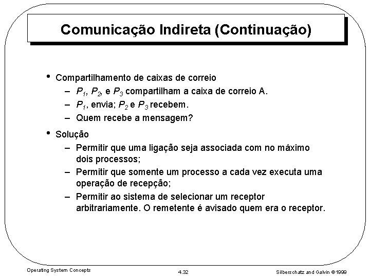 Comunicação Indireta (Continuação) • Compartilhamento de caixas de correio – P 1, P 2,