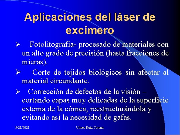Aplicaciones del láser de excímero Fotolitografia- procesado de materiales con un alto grado de
