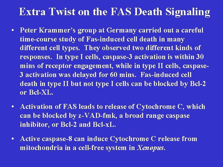 Extra Twist on the FAS Death Signaling • Peter Krammer’s group at Germany carried