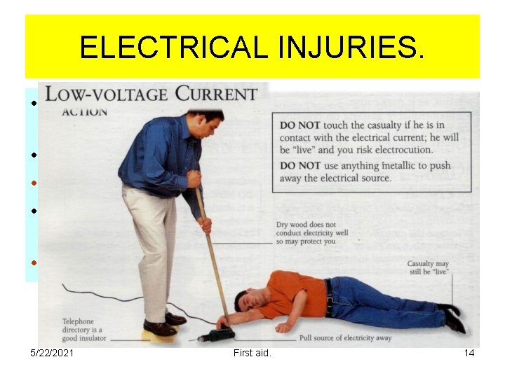 ELECTRICAL INJURIES. • Passage may stun and stop heart or breathing. CPR • Burns ELECTRICAL INJURIES. • Passage may stun and stop heart or breathing. CPR • Burns