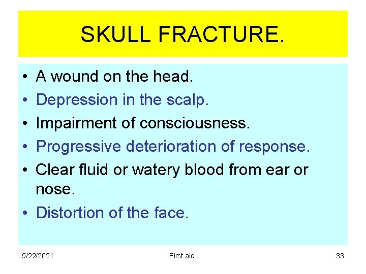 SKULL FRACTURE. • • • A wound on the head. Depression in the scalp. SKULL FRACTURE. • • • A wound on the head. Depression in the scalp.