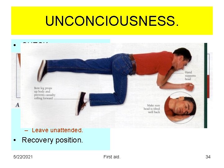 UNCONCIOUSNESS. • CHECK: – AIR WAY – BREATHING. – CIRCULATION. • More than 3 UNCONCIOUSNESS. • CHECK: – AIR WAY – BREATHING. – CIRCULATION. • More than 3