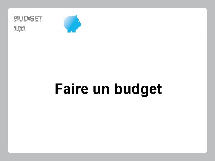 Faire un budget 