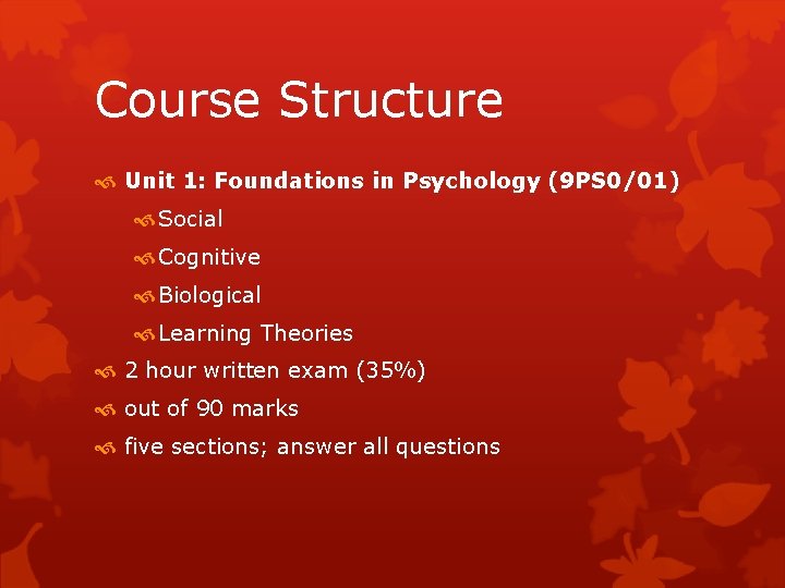 Course Structure Unit 1: Foundations in Psychology (9 PS 0/01) Social Cognitive Biological Learning