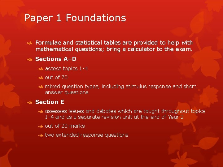 Paper 1 Foundations Formulae and statistical tables are provided to help with mathematical questions;