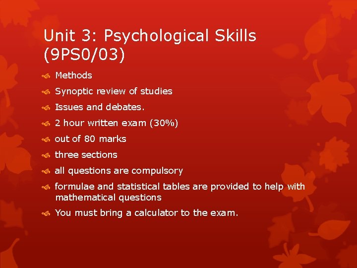 Unit 3: Psychological Skills (9 PS 0/03) Methods Synoptic review of studies Issues and