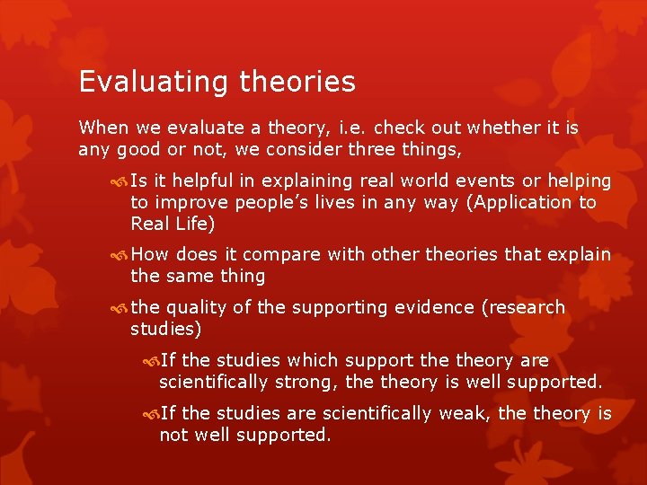 Evaluating theories When we evaluate a theory, i. e. check out whether it is