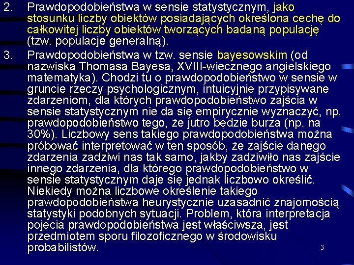 2. 3. Prawdopodobieństwa w sensie statystycznym, jako stosunku liczby obiektów posiadających określona cechę do