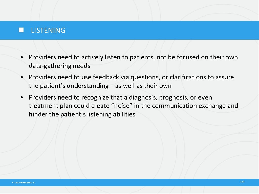  LISTENING • Providers need to actively listen to patients, not be focused on