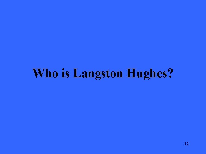 Who is Langston Hughes? 12 