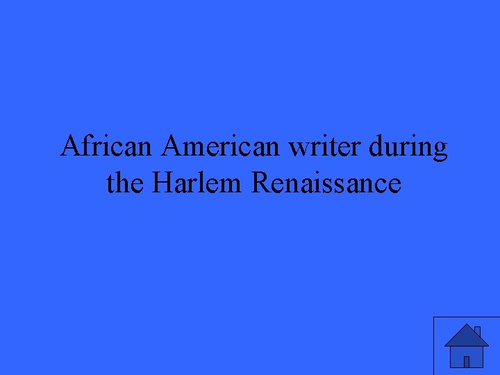 African American writer during the Harlem Renaissance 13 