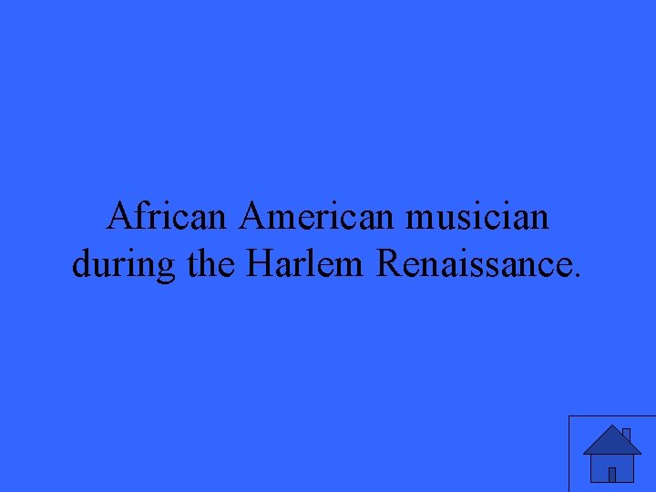 African American musician during the Harlem Renaissance. 17 