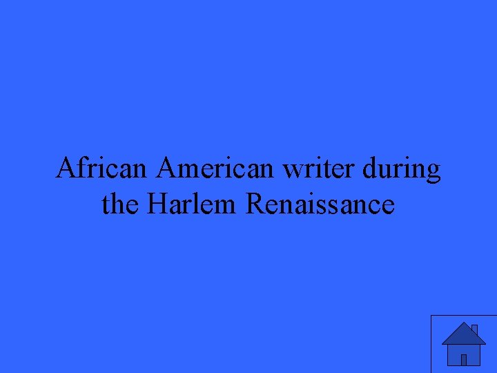 African American writer during the Harlem Renaissance 19 