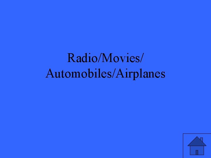 Radio/Movies/ Automobiles/Airplanes 3 