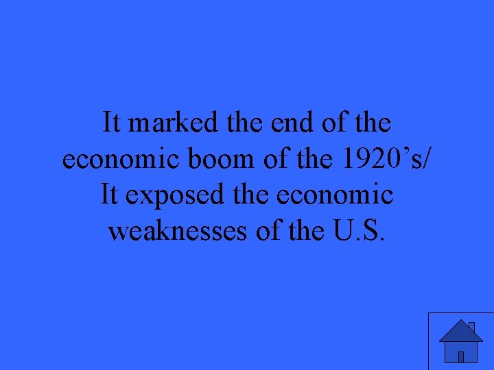 It marked the end of the economic boom of the 1920’s/ It exposed the