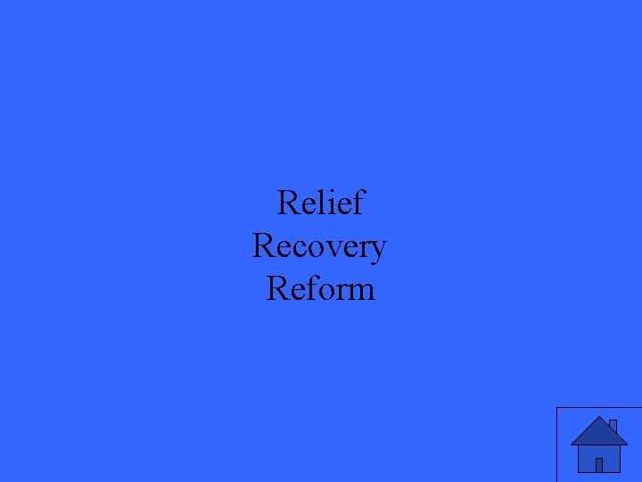 Relief Recovery Reform 35 