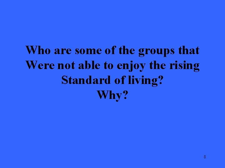 Who are some of the groups that Were not able to enjoy the rising