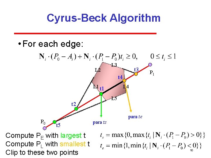 Cyrus-Beck Algorithm • For each edge: L 2 L 3 t 4 L 1
