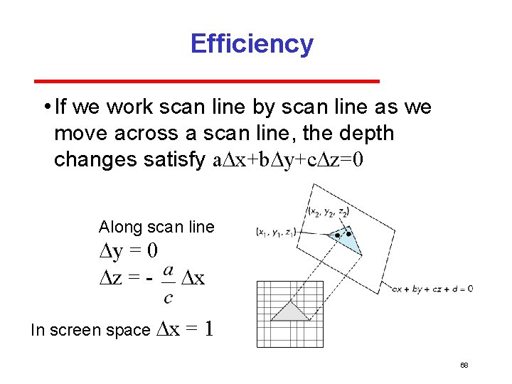 Efficiency • If we work scan line by scan line as we move across