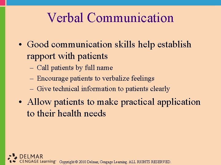 Verbal Communication • Good communication skills help establish rapport with patients – Call patients