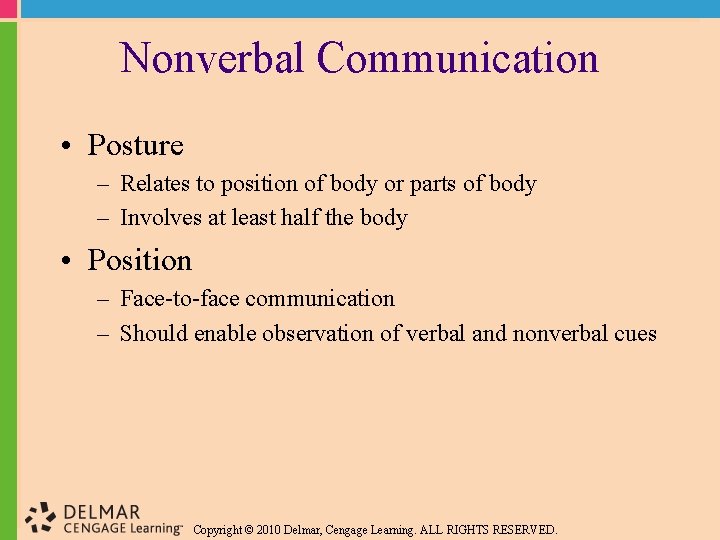 Nonverbal Communication • Posture – Relates to position of body or parts of body