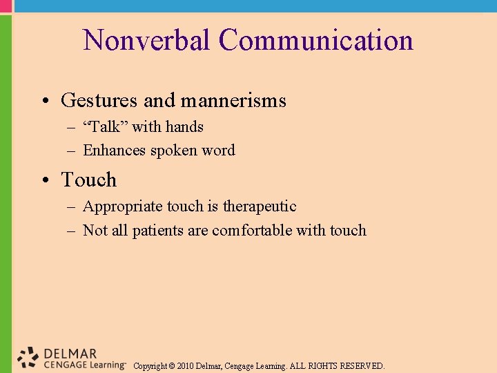 Nonverbal Communication • Gestures and mannerisms – “Talk” with hands – Enhances spoken word