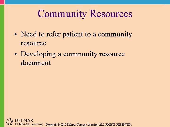 Community Resources • Need to refer patient to a community resource • Developing a