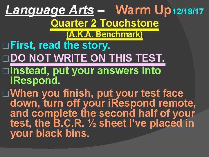 Language Arts – Warm Up 12/18/17 Quarter 2 Touchstone (A. K. A. Benchmark) �