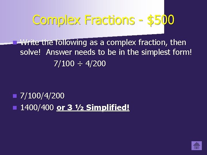 Complex Fractions - $500 n Write the following as a complex fraction, then solve!