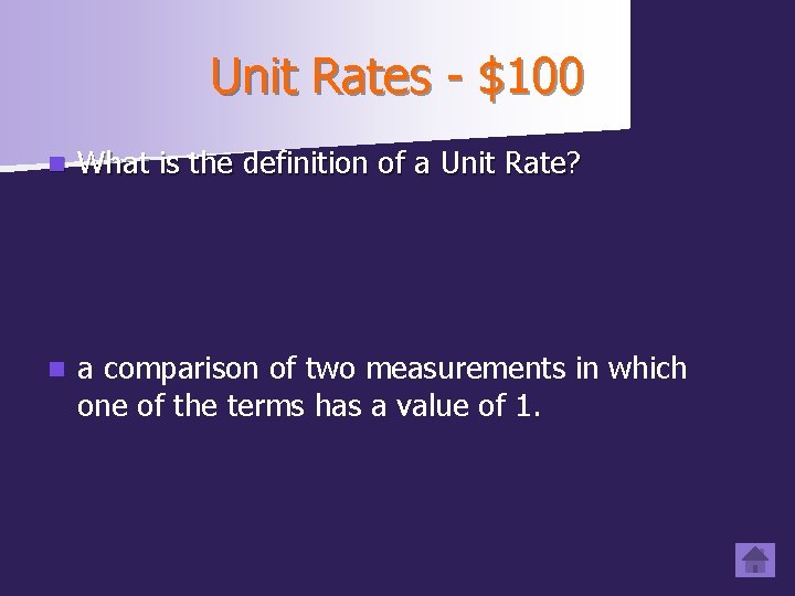 Unit Rates - $100 n What is the definition of a Unit Rate? n