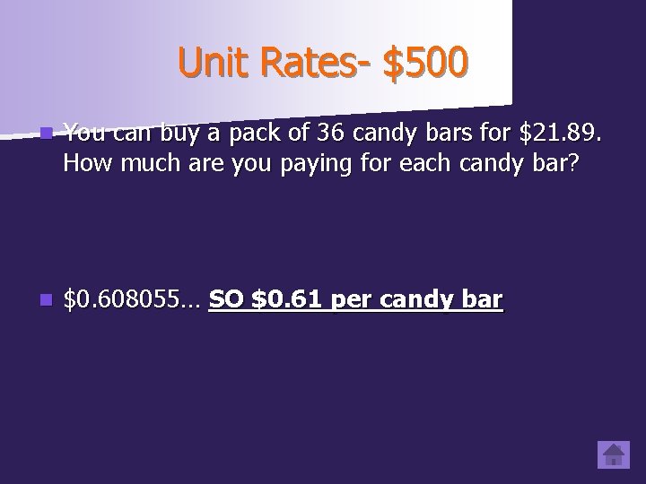 Unit Rates- $500 n You can buy a pack of 36 candy bars for