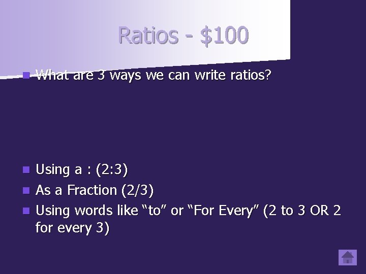 Ratios - $100 n What are 3 ways we can write ratios? Using a