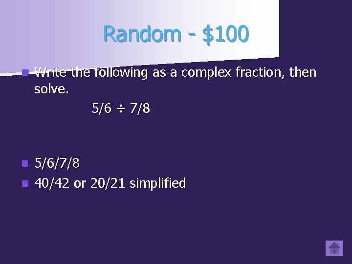 Random - $100 n Write the following as a complex fraction, then solve. 5/6