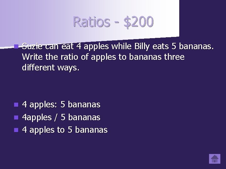 Ratios - $200 n Suzie can eat 4 apples while Billy eats 5 bananas.