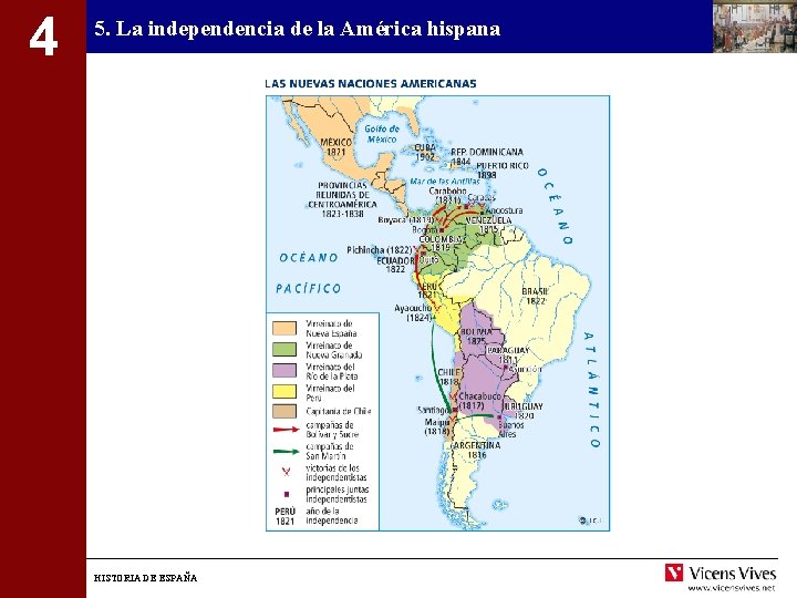 4 5. La independencia de la América hispana HISTORIA DE ESPAÑA 