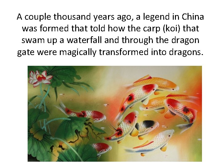 A couple thousand years ago, a legend in China was formed that told how