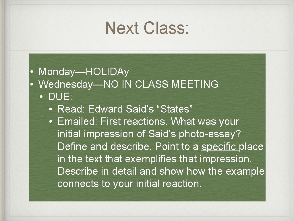 Next Class: • Monday—HOLIDAy • Wednesday—NO IN CLASS MEETING • DUE: • Read: Edward