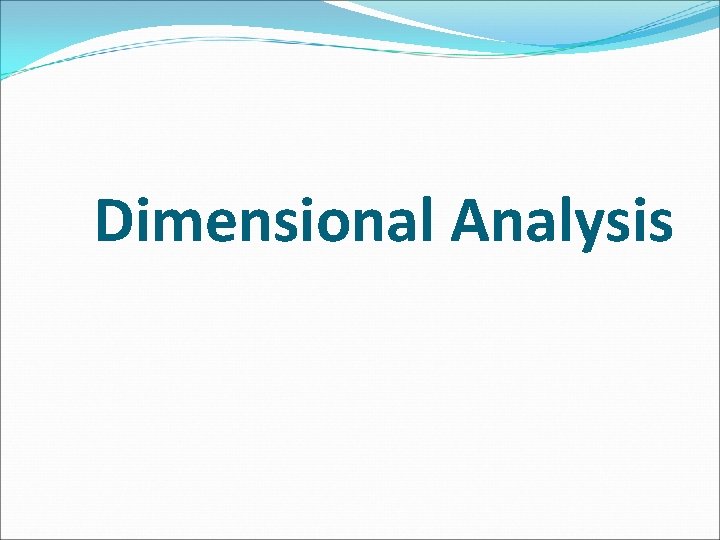 Dimensional Analysis 